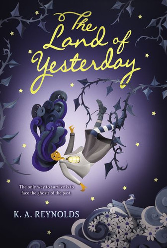 The Land of Yesterday book cover by K. A. Reynolds