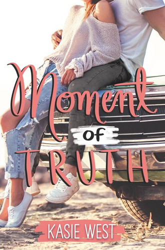 Moment of Truth book cover by Kasie West