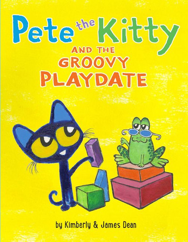Pete the Kitty and the Groovy Playdate (Pete the Cat) book cover by James Dean, Kimberly Dean
