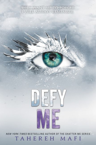 Defy Me (Shatter Me: Series One #5) book cover by Tahereh Mafi