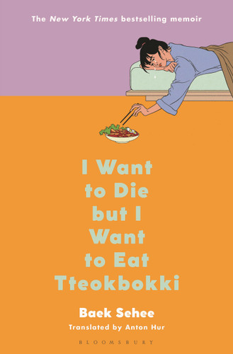 I Want to Die but I Want to Eat Tteokbokki: A Memoir (I Want to Die but I Want to Eat Tteokbokki) book cover by Baek Sehee