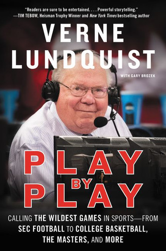 Play by Play: Calling the Wildest Games In Sports–From SEC Football to College Basketball, The Masters, and More book cover by Verne Lundquist