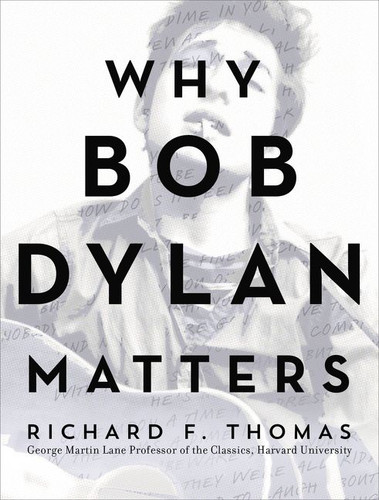 Why Bob Dylan Matters book cover by Richard F. Thomas