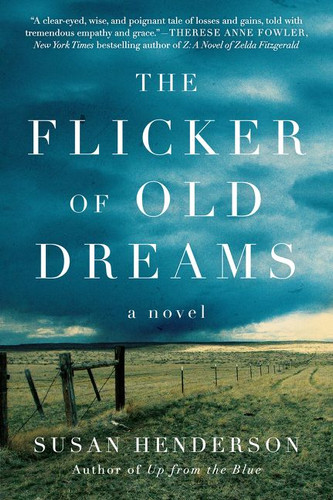 The Flicker of Old Dreams: A Novel book cover by Susan Henderson