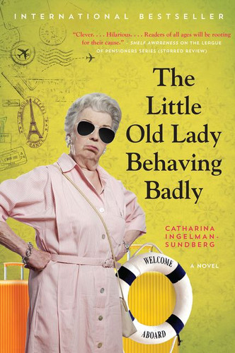 The Little Old Lady Behaving Badly: A Novel (League of Pensioners #3) book cover by Catharina Ingelman-Sundberg