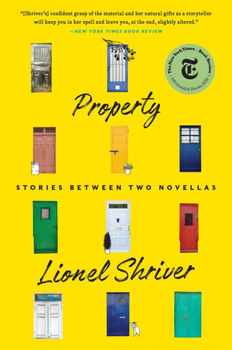 Property: Stories Between Two Novellas book cover by Lionel Shriver