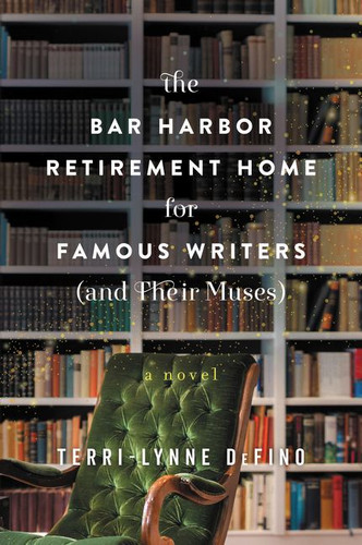 The Bar Harbor Retirement Home for Famous Writers (And Their Muses): A Novel book cover by Terri-Lynne DeFino