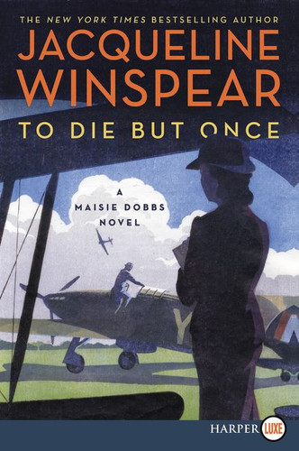 To Die but Once: A Maisie Dobbs Novel (Maisie Dobbs #14) book cover by Jacqueline Winspear