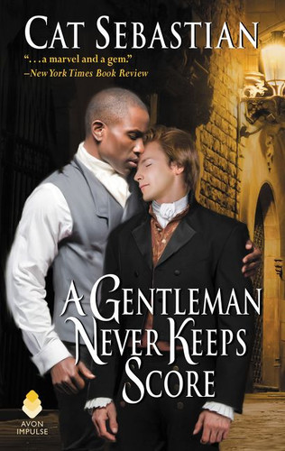 A Gentleman Never Keeps Score: Seducing the Sedgwicks (Seducing the Sedgwicks #2) book cover by Cat Sebastian