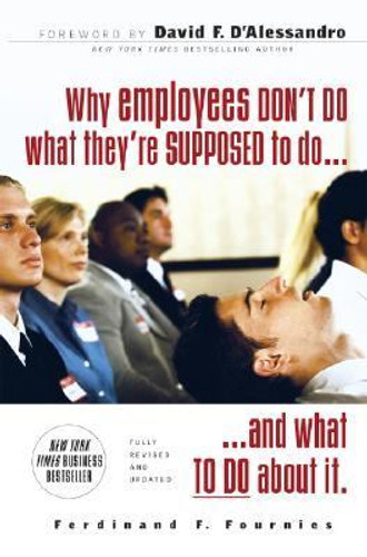 Why Employees Don't Do What They're Supposed to Do...: ...And What to Do about It Cover