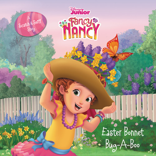 Disney Junior Fancy Nancy: Easter Bonnet Bug-A-Boo: A Scratch & Sniff Story: An Easter And Springtime Book For Kids (Disney Junior Fancy Nancy) book cover by Krista Tucker