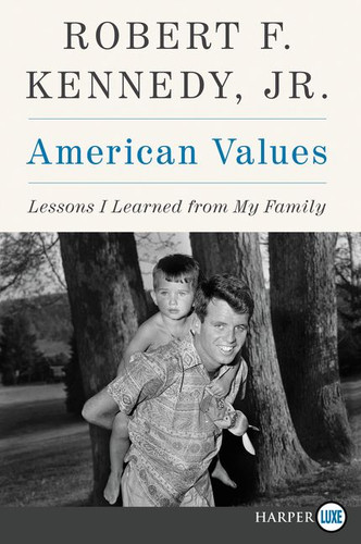 American Values: Lessons I Learned from My Family book cover by Robert F. Kennedy, Jr.