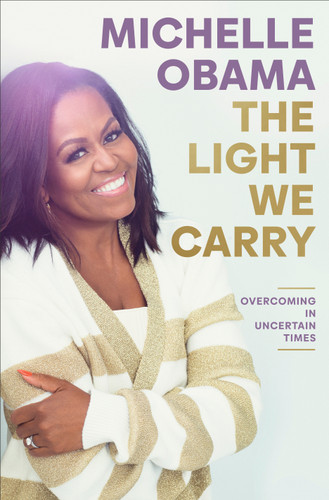 The Light We Carry: Overcoming in Uncertain Times book cover by Michelle Obama