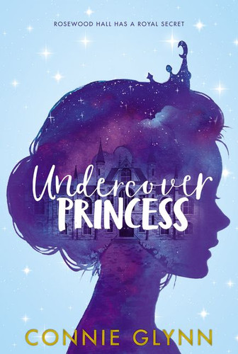 The Rosewood Chronicles #1: Undercover Princess (Rosewood Chronicles #1) book cover by Connie Glynn