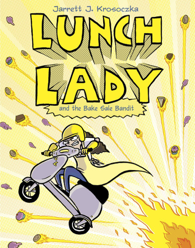 Lunch Lady and the Bake Sale Bandit: Lunch Lady #5 (Lunch Lady) book cover by Jarrett J. Krosoczka