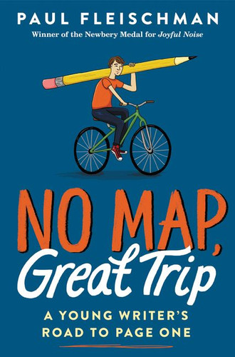No Map, Great Trip: A Young Writer’s Road to Page One book cover by Paul Fleischman