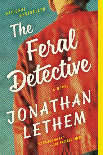 The Feral Detective: A Novel book cover by Jonathan Lethem