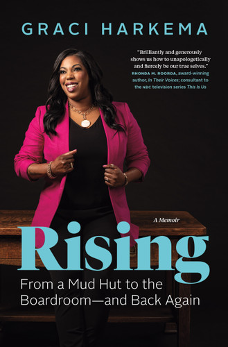 Rising: From a Mud Hut to the Boardroom — and Back Again book cover by Graci Harkema