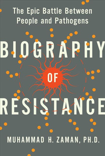 Biography of Resistance: The Epic Battle Between People and Pathogens book cover by Muhammad H. Zaman