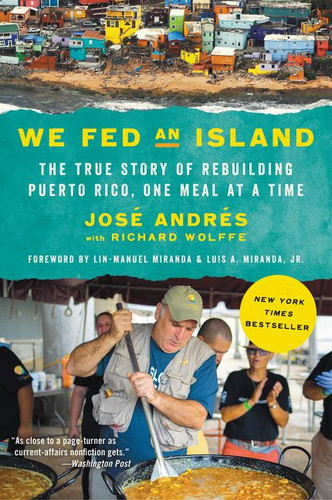 We Fed an Island: The True Story of Rebuilding Puerto Rico, One Meal at a Time book cover by José Andrés