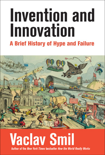 Invention and Innovation: A Brief History of Hype and Failure book cover by Vaclav Smil