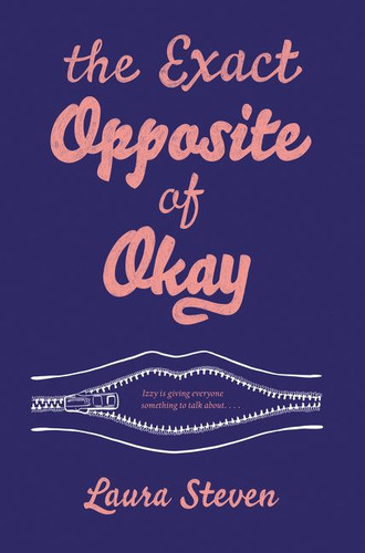 The Exact Opposite of Okay book cover by Laura Steven