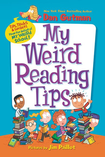 My Weird Reading Tips: Tips, Tricks & Secrets from the Author of My Weird School (My Weird School) book cover by Dan Gutman