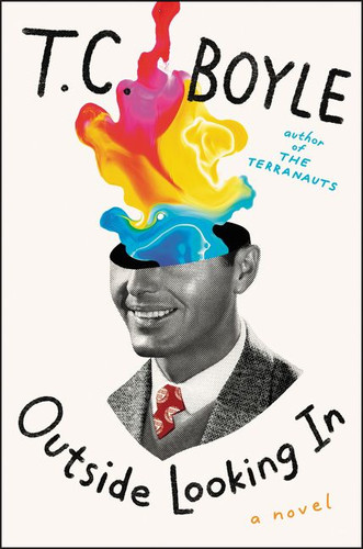Outside Looking In: A Novel book cover by T.C. Boyle
