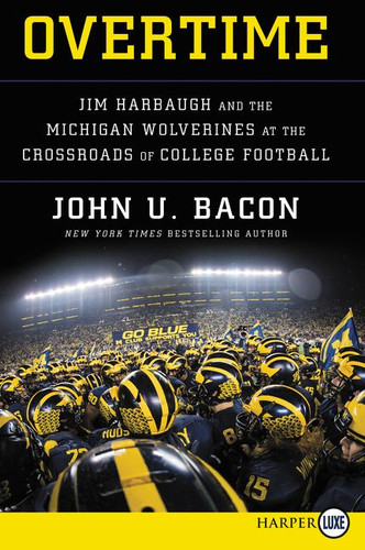Overtime: Jim Harbaugh and the Michigan Wolverines at the Crossroads of College Football book cover by John U. Bacon