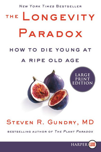 The Longevity Paradox: How to Die Young at a Ripe Old Age book cover by Steven R. Gundry, MD