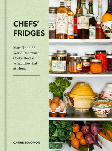 Chefs' Fridges: More Than 35 World-Renowned Cooks Reveal What They Eat at Home book cover by Carrie Solomon, Adrian Moore