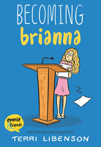 Emmie & Friends: Becoming Brianna: A Graphic Novel (Emmie & Friends #4) book cover by Terri Libenson
