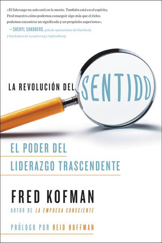 La revolución del sentido: El poder del liderazgo transcendente book cover by Fred Kofman, Reid Hoffman