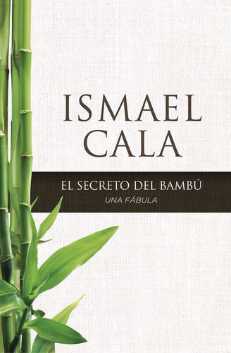 secreto del Bambú: Una fábula book cover by Ismael Cala