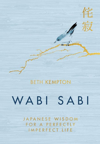 Wabi Sabi: Japanese Wisdom for a Perfectly Imperfect Life book cover by Beth Kempton