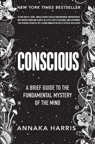 Conscious: A Brief Guide to the Fundamental Mystery of the Mind book cover by Annaka Harris