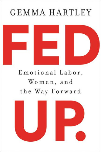 Fed Up: Emotional Labor, Women, and the Way Forward book cover by Gemma Hartley