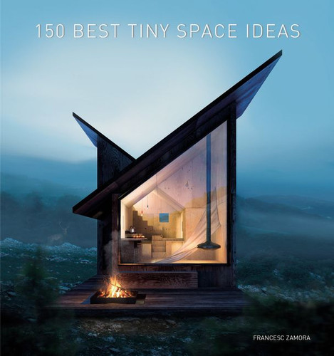 150 Best Tiny Space Ideas book cover by Francesc Zamora