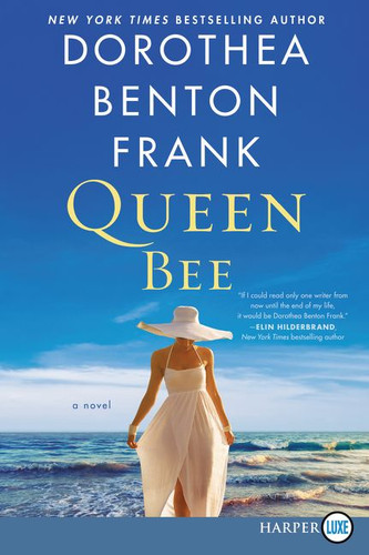Queen Bee: A Novel book cover by Dorothea Benton Frank