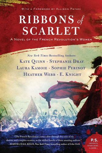 Ribbons of Scarlet: A Novel of the French Revolution's Women book cover by Kate Quinn, Stephanie Dray, Laura Kamoie, E. Knight, Sophie Perinot, Heather Webb