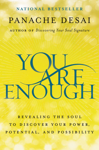 You Are Enough: Revealing the Soul to Discover Your Power, Potential, and Possibility book cover by Panache Desai