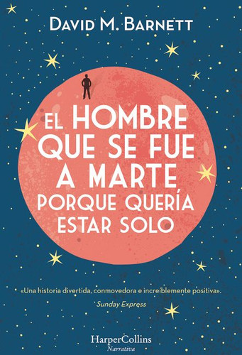 El hombre que se fue a Marte porque quería estar solo: (Calling Major Tom - Spanish Edition) book cover by David M. Barnett