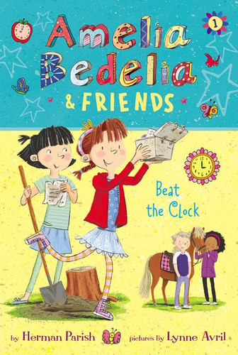 Amelia Bedelia & Friends #1: Amelia Bedelia & Friends Beat the Clock (Amelia Bedelia & Friends #1) book cover by Herman Parish