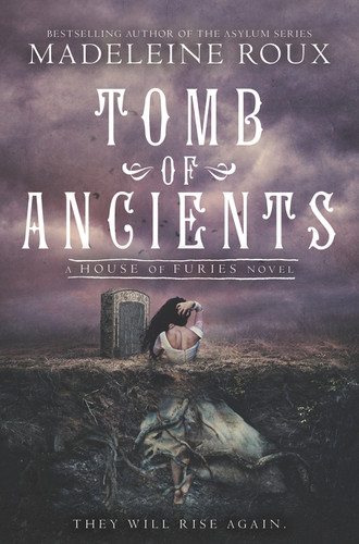 Tomb of Ancients (House of Furies #3) book cover by Madeleine Roux