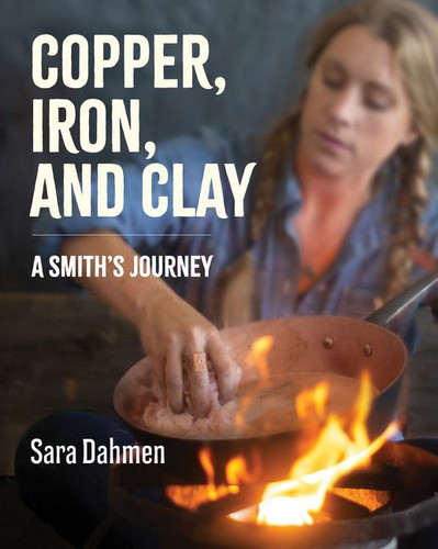 Copper, Iron, and Clay: A Smith's Journey book cover by Sara Dahmen