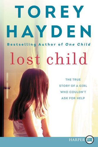 Lost Child: The True Story of a Girl Who Couldn't Ask for Help book cover by Torey Hayden
