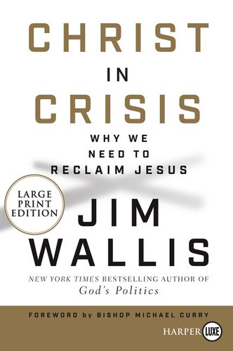 Christ in Crisis?: Why We Need to Reclaim Jesus book cover by Jim Wallis