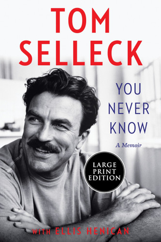 You Never Know: A Memoir book cover by Tom Selleck, Ellis Henican