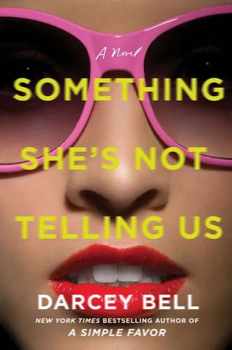 Something She's Not Telling Us: A Novel book cover by Darcey Bell