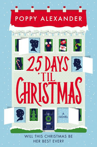 25 Days 'Til Christmas: A Novel book cover by Poppy Alexander